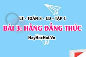 7 hằng đẳng thức đáng nhớ? Ví dụ? Toán 8 bài 3 Cánh Dièu
